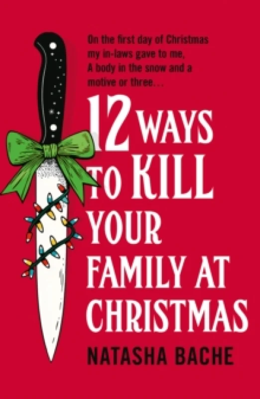 Image of 12 Ways to Kill Your Family at Christmas. Paperback. By Natasha Bache Books