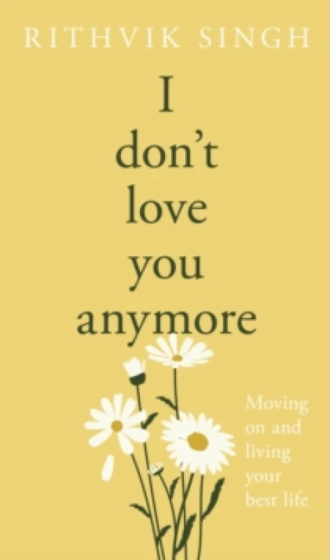 Image of I Don't Love You Anymore. Hardback. By Rithvik Singh Books