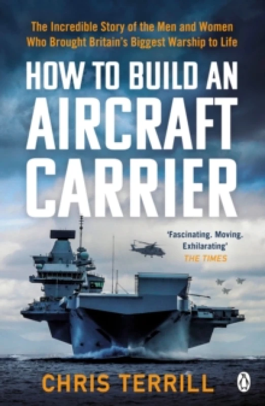 Image of How to Build an Aircraft Carrier : The incredible story behind HMS Queen Elizabeth, the 60,000 ton star of BBC2s THE WARSHIP Paperback / softback