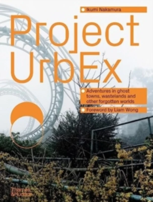 Image of Project UrbEx. Hardback. By Ikumi Nakamura Books