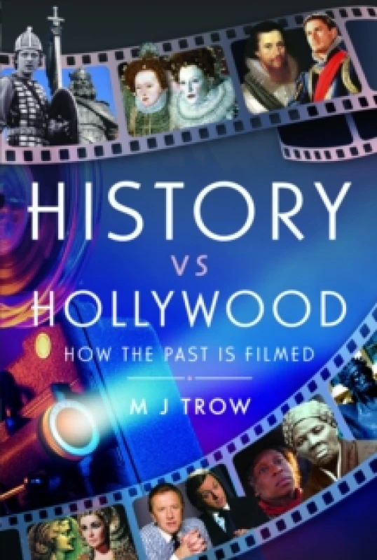Image of History vs Hollywood : How the Past is Filmed Hardback