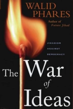 Image of The War of Ideas by Walid Phares Hardback
