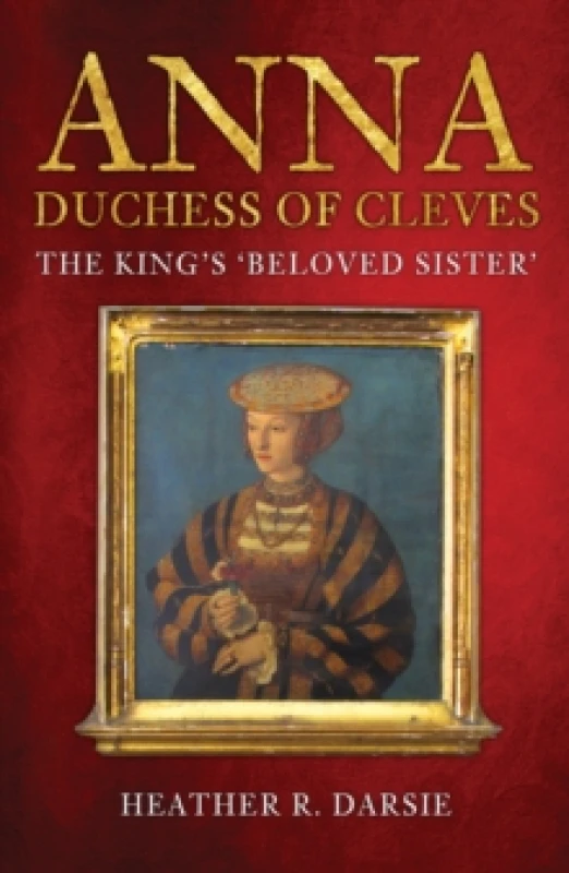 Image of Anna, Duchess of Cleves : The King's 'Beloved Sister' Paperback / softback