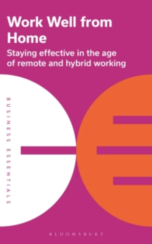 Image of Work Well From Home : Staying effective in the age of remote and hybrid working Paperback / softback