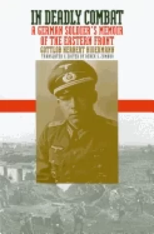 Image of in deadly combat a german soldiers memoir of the eastern front modern war s