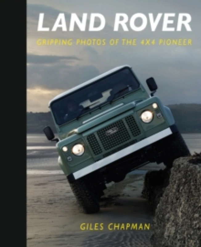 Image of Land Rover : Gripping Photos of the 4x4 Pioneer Paperback / softback