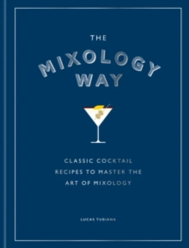 Image of The Mixology Way : A Coffee Table Cocktail Book of Classic Cocktail Recipes Hardback