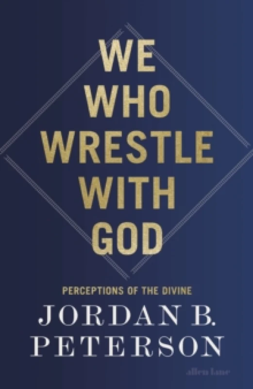 Image of We Who Wrestle With God. Hardback. By Jordan B Peterson Books