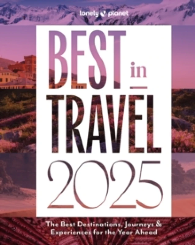 Image of Lonely Planet Best in Travel 2025 Hardback