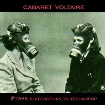 Image of Cabaret Voltaire - #7885 Electropunk to Technopop CD