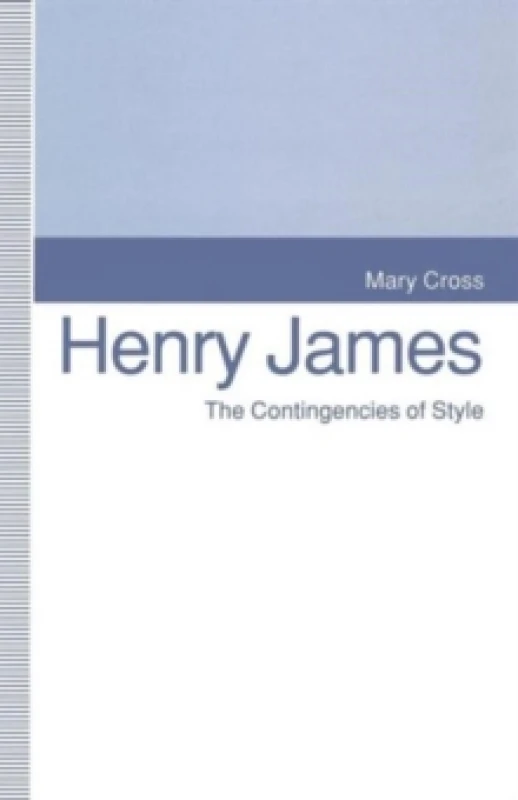 Image of Henry James : The Contingencies of Style Paperback / softback