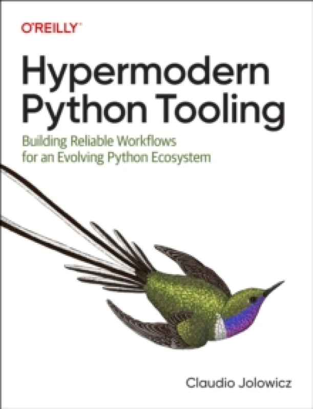 Image of Hypermodern Python Tooling : Building Reliable Workflows for an Evolving Python Ecosystem Paperback / softback