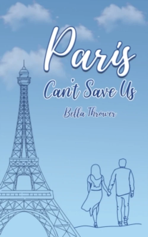 Image of Paris Can't Save Us. Paperback. By Bella Thrower Books