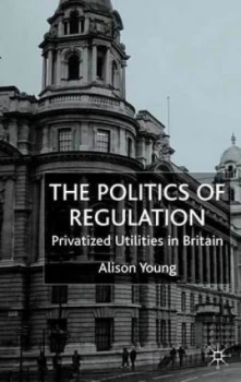 Image of The Politics of Regulation by A. Young Hardback