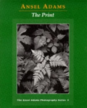 Image of The Print by Ansel Adams Paperback