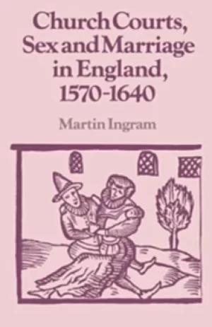 Image of Church courts sex and marriage in England 1570-1640 by Martin Ingram