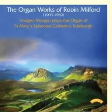 Image of The Organ Works of Robin Milford