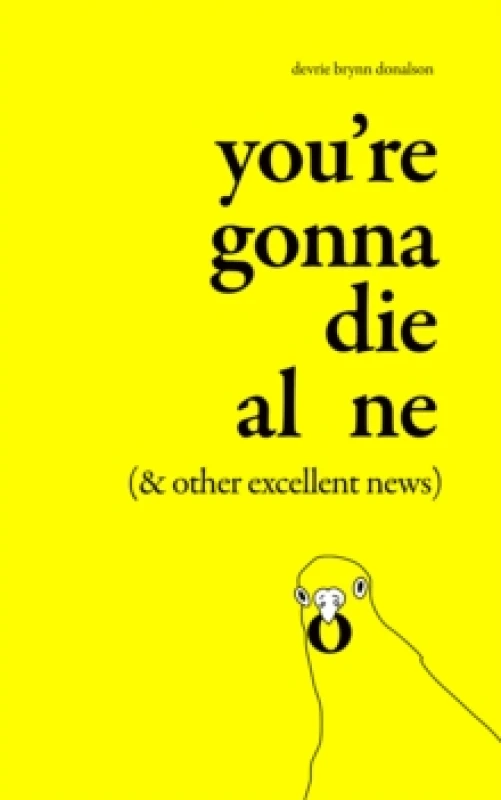 Image of You're Gonna Die Alone (& Other Excellent News) Paperback / softback