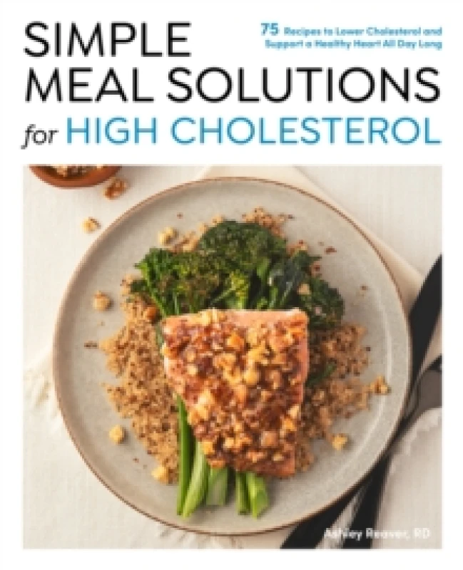 Image of Simple Meal Solutions for High Cholesterol. Paperback. By Ashley Reaver Books