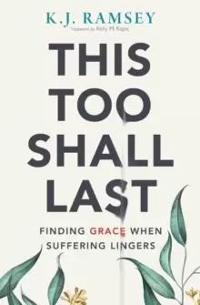 Image of This Too Shall Last : Finding Grace When Suffering Lingers