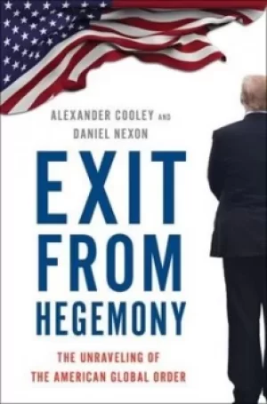 Image of Exit from hegemony by Alexander Cooley