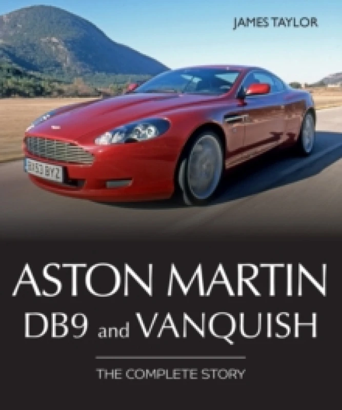 Image of Aston Martin DB9 and Vanquish : The Complete Story Hardback