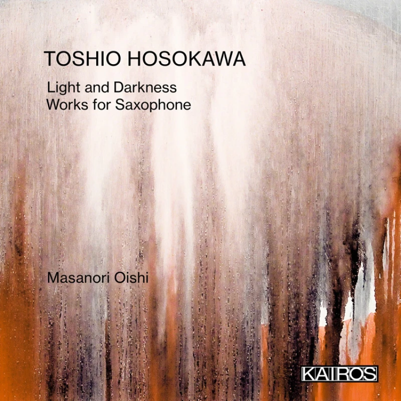 Image of Toshio Hosokawa: Light and Darkness: Works for Saxophone CD / Album