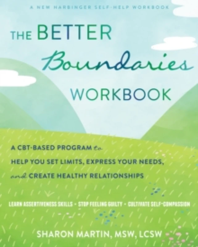 Image of The Better Boundaries Workbook : A CBT-Based Program to Help You Set Limits, Express Your Needs, and Create Healthy Relationships Paperback / softback