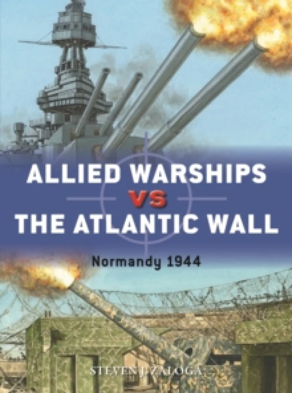 Image of Allied Warships vs the Atlantic Wall : Normandy 1944 Paperback / softback
