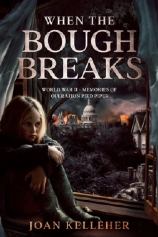 Image of When the Bough Breaks : World War II - Memories of Operation Pied Piper Paperback / softback