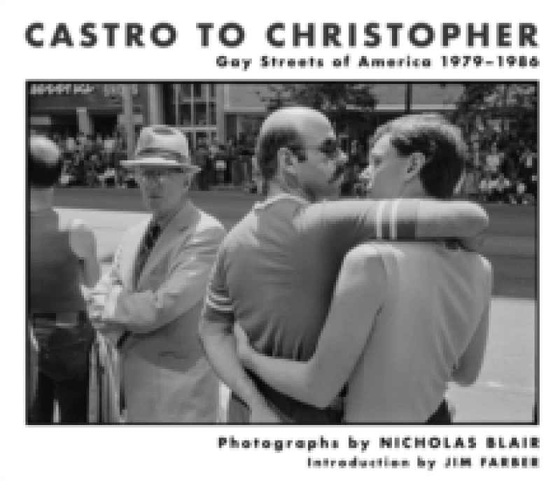 Image of Castro to Christopher : Gay Streets of America 1979-1986 Hardback
