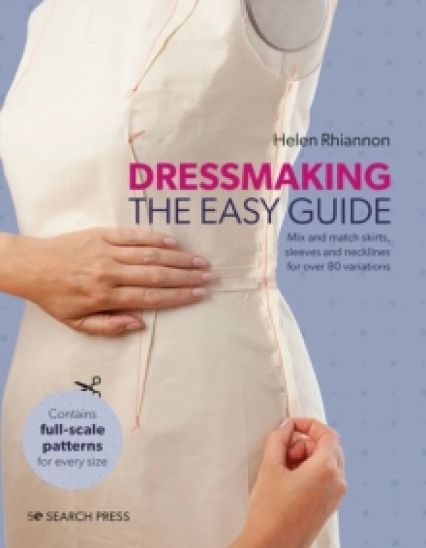 Image of Dressmaking: The Easy Guide : Mix and Match Skirts, Sleeves and Necklines for Over 80 Stylish Variations Hardback