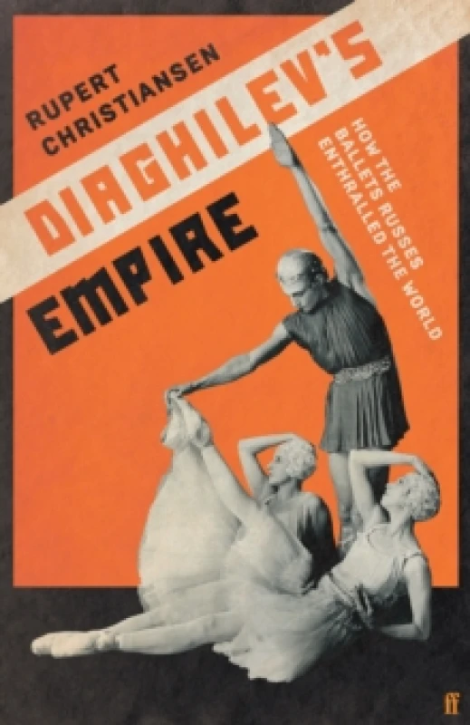 Image of Diaghilev's Empire. Hardback. By Rupert Christiansen Books