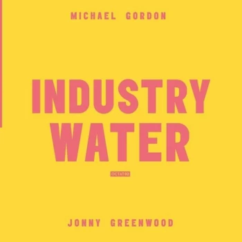 Image of Michael Gordon / Jonny Greenwood - Volume 2: Industry Water Vinyl