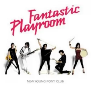 Image of Fantastic Playroom by New Young Pony Club CD Album