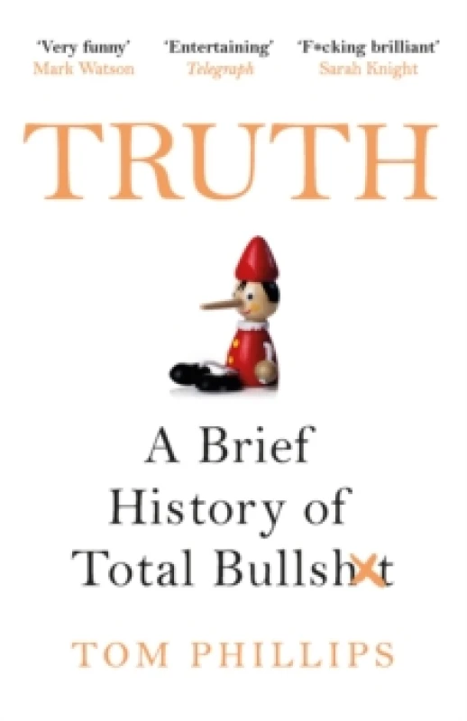 Image of Truth : A Brief History of Total Bullsh*t Paperback / softback