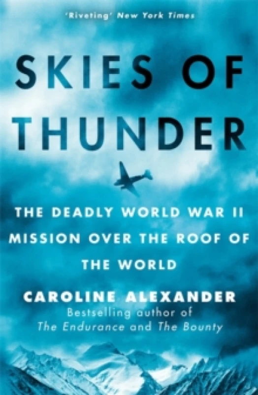 Image of Skies of Thunder : The deadly World War II mission over the roof of the world Hardback