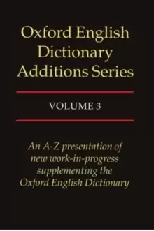 Image of Oxford English Dictionary Additions Series: Volume 3