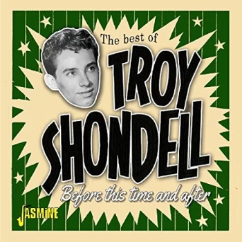 Image of Troy Shondell - Before This Time and After CD