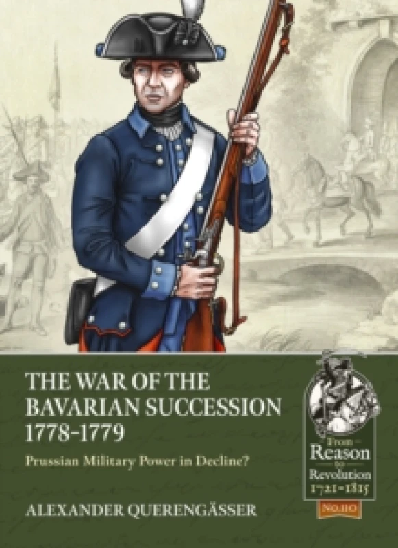 Image of The War of the Bavarian Succession 1778-1779 : Prussian Military Power in Decline? Paperback / softback