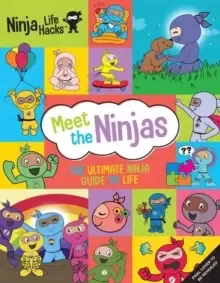 Image of Ninja Life Hacks: Meet the Ninjas : The Ultimate Ninja Guide to Life