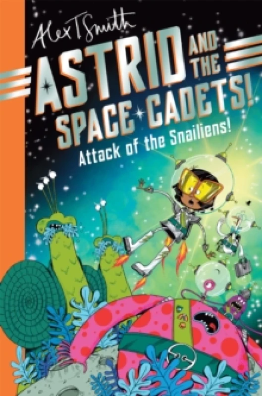 Image of Astrid and the Space Cadets: Attack of the Snailiens! Paperback / softback