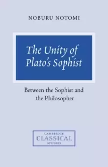 Image of The Unity of Plato's Sophist : Between the Sophist and the Philosopher