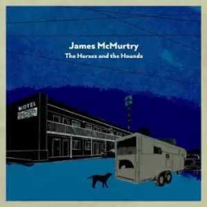 Image of The Horses and the Hounds by James McMurtry CD Album