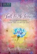 Image of talk to me jesus 365 daily devotions daily meditations from the heart of go