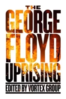 Image of The George Floyd Uprising : An Anthology