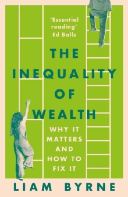Image of The Inequality of Wealth : Why it Matters and How to Fix it Paperback / softback