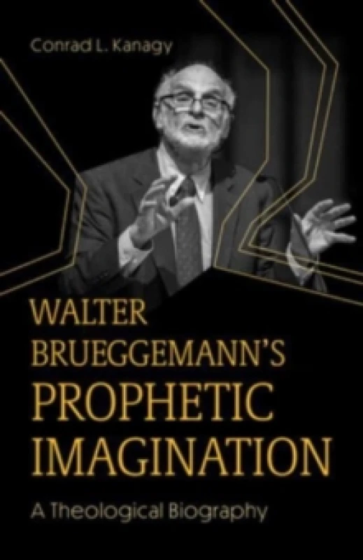 Image of Walter Brueggemann's Prophetic Imagination : A Theological Biography Paperback / softback