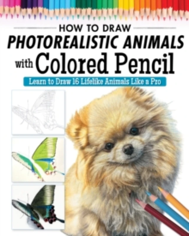 Image of How to Draw Photorealistic Animals with Colored Pencil : Learn to Draw 16 Lifelike Animals like a Pro Paperback / softback