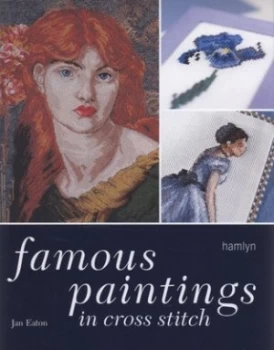Image of Famous Paintings in Cross Stitch by Jan Eaton Hardback